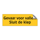 Gevaar voor vallen. Sluit de klep