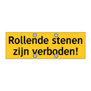 Rollende stenen zijn verboden!