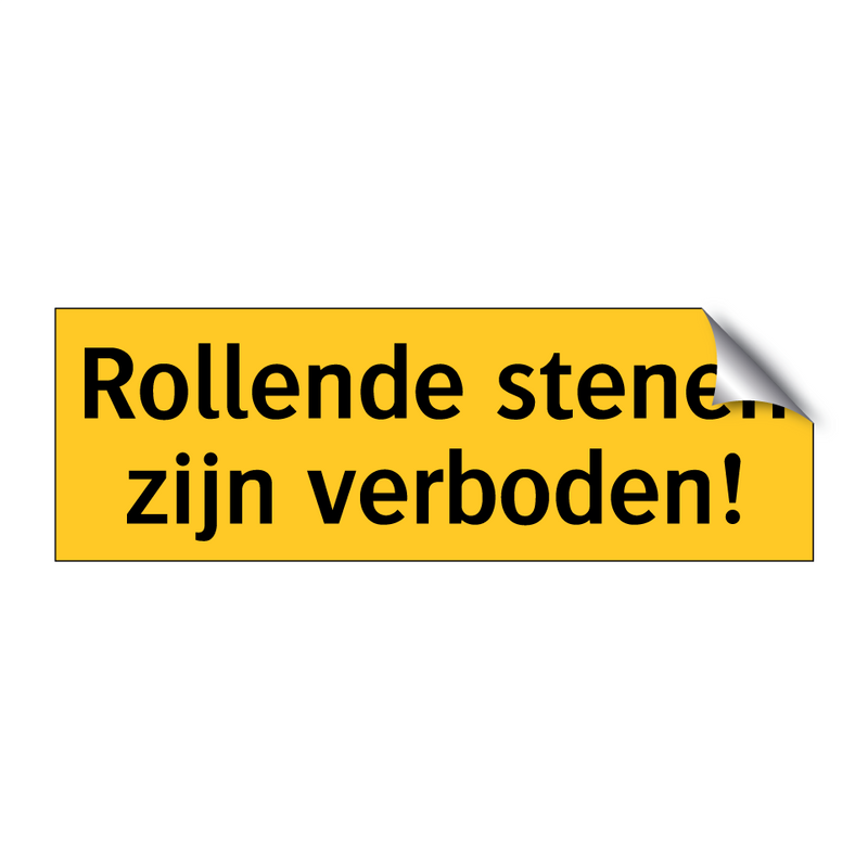 Rollende stenen zijn verboden!