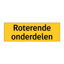 Roterende onderdelen