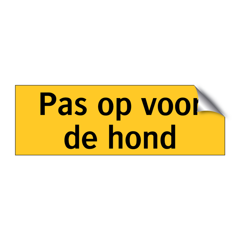 Pas op voor de hond