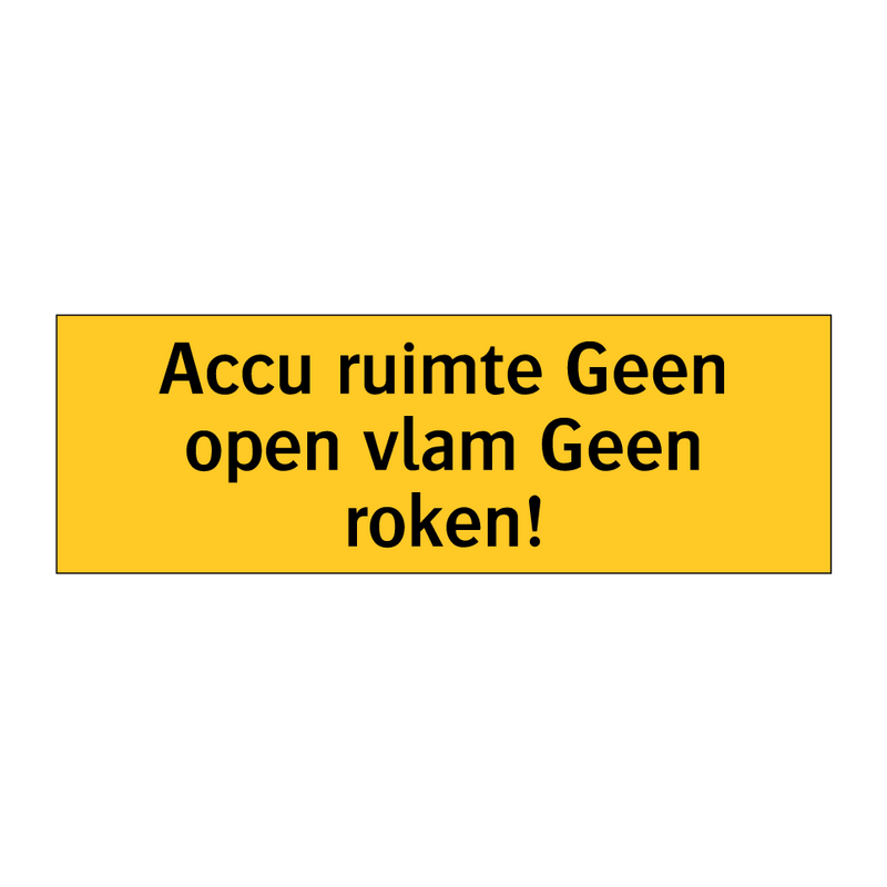 Accu ruimte Geen open vlam Geen roken!