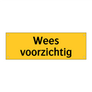 Wees voorzichtig