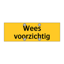 Wees voorzichtig