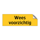 Wees voorzichtig