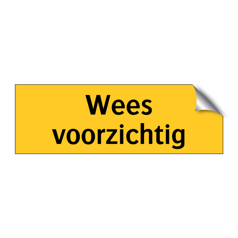 Wees voorzichtig