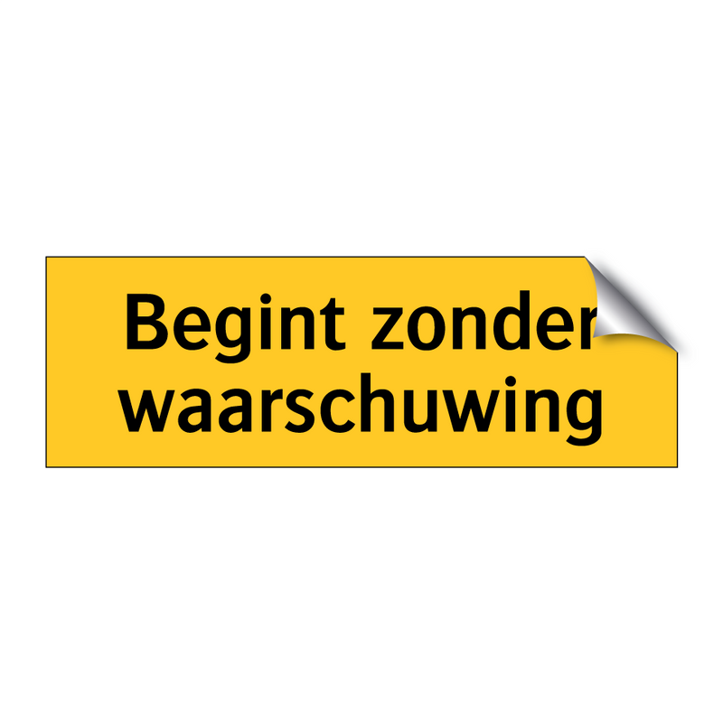 Begint zonder waarschuwing