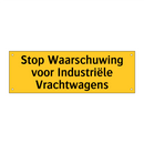 Stop Waarschuwing voor Industriële Vrachtwagens