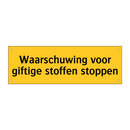 Waarschuwing voor giftige stoffen stoppen