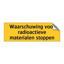 Waarschuwing voor radioactieve materialen stoppen