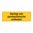 Opslag van pyrotechnische artikelen