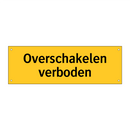 Overschakelen verboden