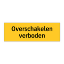 Overschakelen verboden