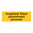 Testgebied! Alleen geautoriseerd personeel