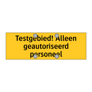 Testgebied! Alleen geautoriseerd personeel