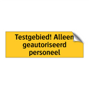 Testgebied! Alleen geautoriseerd personeel