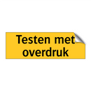Testen met overdruk