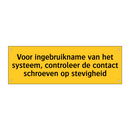 Voor ingebruikname van het systeem, controleer de /.../