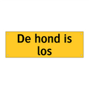 De hond is los