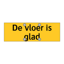 De vloer is glad