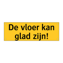 De vloer kan glad zijn!