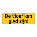 De vloer kan glad zijn!