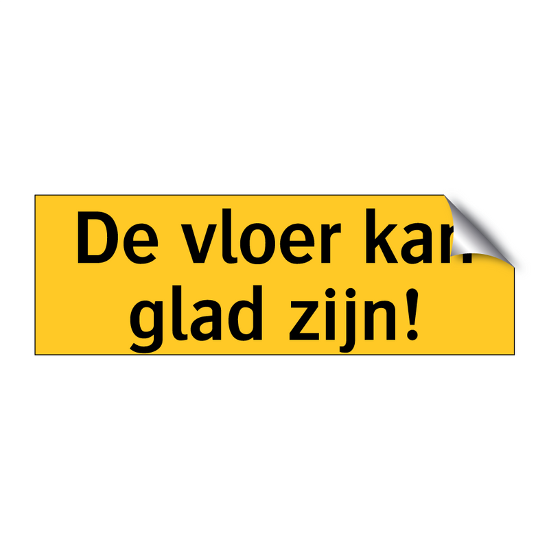 De vloer kan glad zijn!
