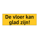 De vloer kan glad zijn!