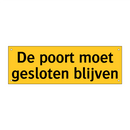 De poort moet gesloten blijven