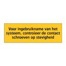 Voor ingebruikname van het systeem, controleer de /.../