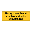 Het systeem bevat een hydraulische accumulator