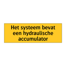 Het systeem bevat een hydraulische accumulator