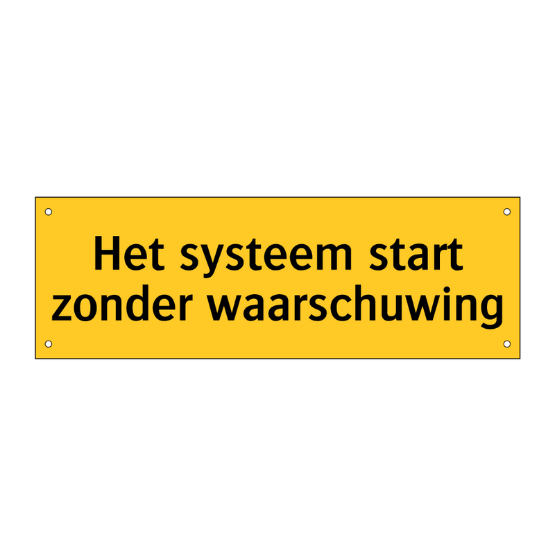 Het systeem start zonder waarschuwing