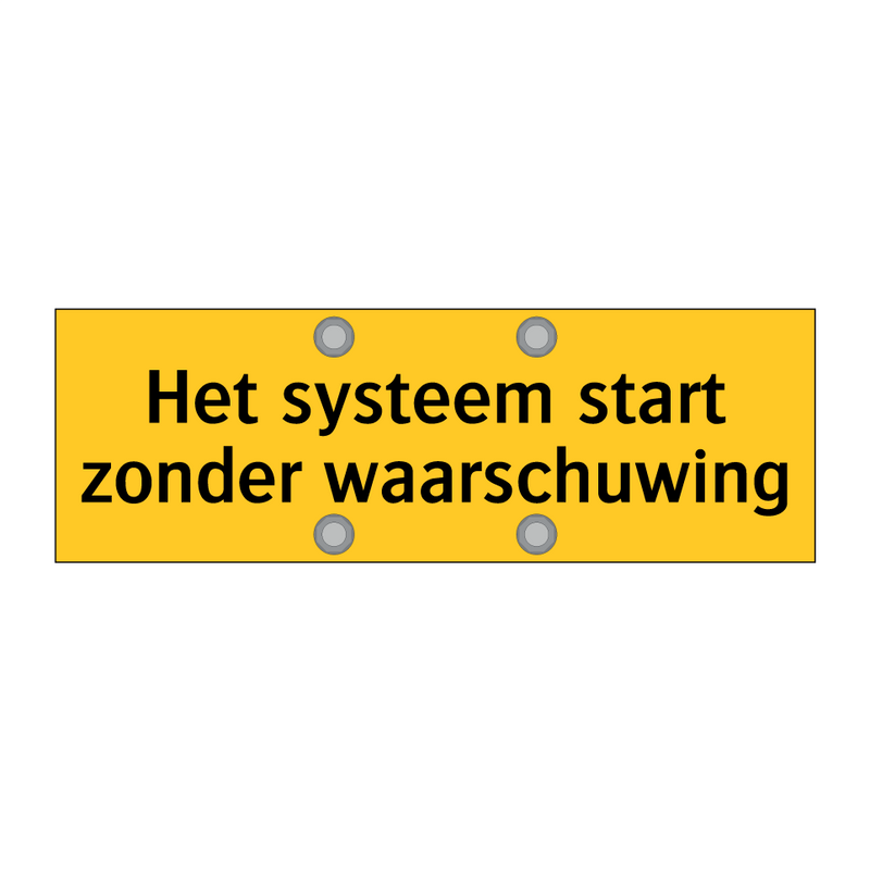 Het systeem start zonder waarschuwing
