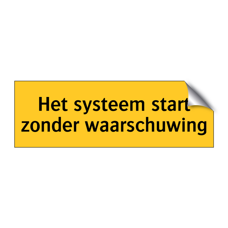 Het systeem start zonder waarschuwing
