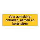 Voor aanraking: ontladen, aarden en kortsluiten
