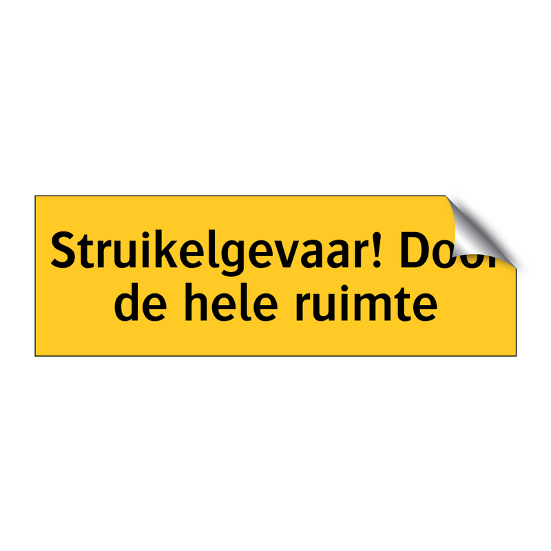Struikelgevaar! Door de hele ruimte