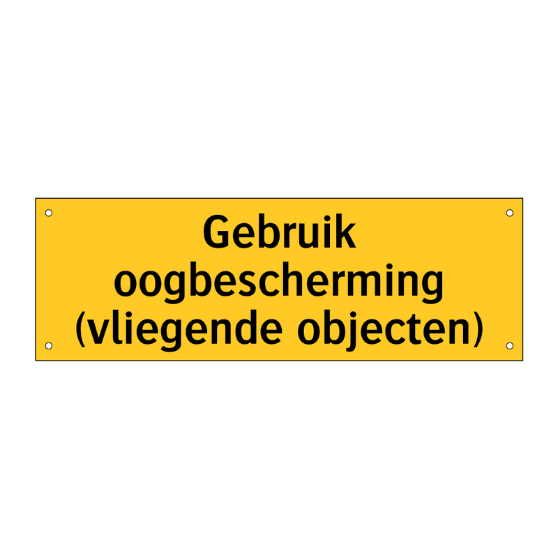 Gebruik oogbescherming (vliegende objecten)