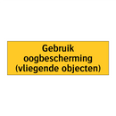 Gebruik oogbescherming (vliegende objecten)