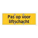 Pas op voor liftschacht