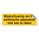 Waarschuwing om het elektrische apparatuur niet aan te /.../