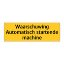Waarschuwing Automatisch startende machine