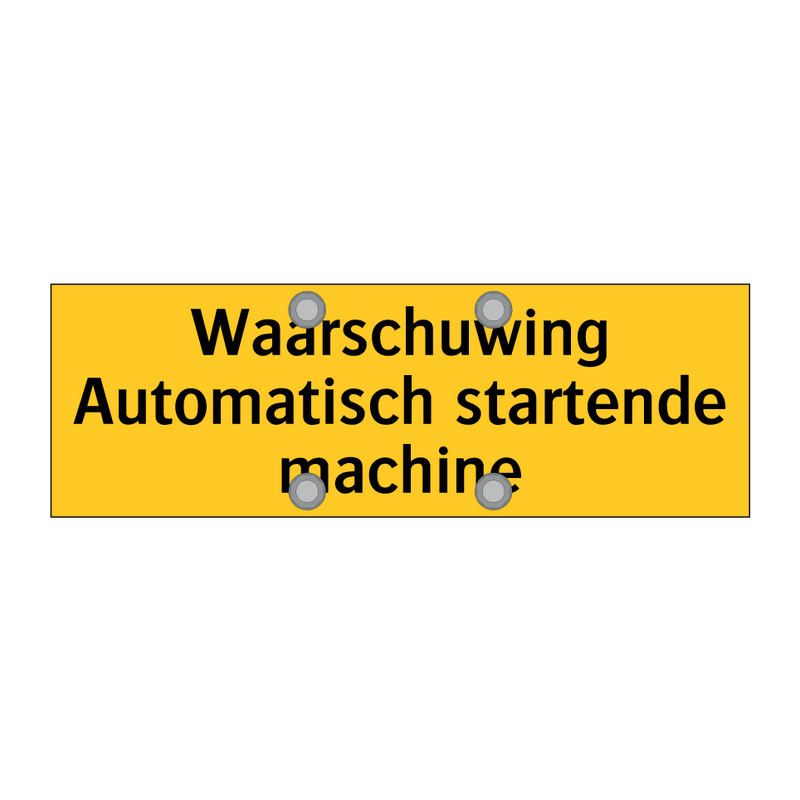 Waarschuwing Automatisch startende machine
