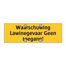Waarschuwing Lawinegevaar Geen toegang!