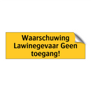 Waarschuwing Lawinegevaar Geen toegang!