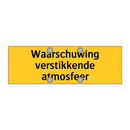 Waarschuwing verstikkende atmosfeer