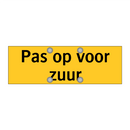 Pas op voor zuur