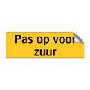 Pas op voor zuur