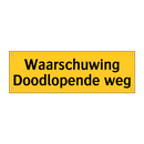 Waarschuwing Doodlopende weg