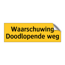 Waarschuwing Doodlopende weg